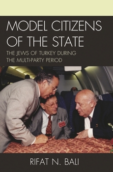 Model Citizens of the State: The Jews of Turkey During the Multi-Party Period