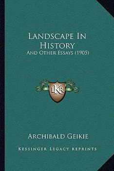 Landscape in History: And Other Essays