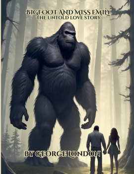 Bigfoot And Miss Emily