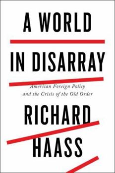 Hardcover A World in Disarray: American Foreign Policy and the Crisis of the Old Order Book