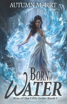 Born of Water - Book #1 of the Rise of the Fifth Order