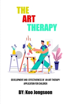 Paperback Development and Effectiveness of An Art Therapy Application For Children Book