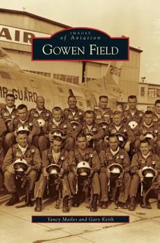Gowen Field (Images of Aviation) - Book  of the Images of Aviation