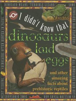 Hardcover I Didn't Know That Dinosaurs Laid Eggs: I Didn't Know That... Book