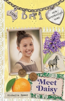 Meet Daisy - Book #1 of the Our Australian Girl - Daisy