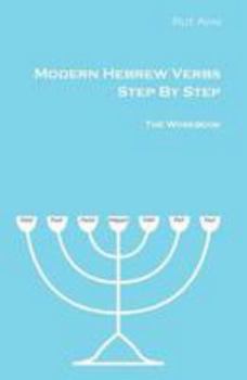 Paperback Modern Hebrew Verbs Step By Steps: The Workbook Book