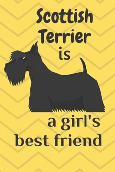 Scottish Terrier is a girl’s best friend: For Scottish Terrier Dog Fans