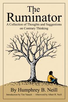 Paperback The Ruminator: A Collection of Thoughts and Suggestions on Contrary Thinking Book