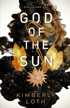 God of the Sun - Book #1 of the Stella and Sol