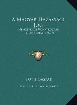 Hardcover A Magyar Hazassagi Jog: Nemzetkozi Vonatkozasu Rendelkezesei (1897) [Hebrew] Book