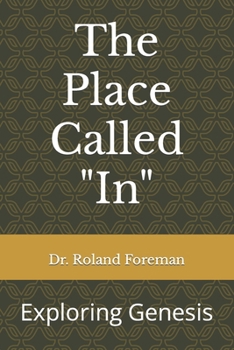 Paperback The Place Called "In": Exploring Genesis Book