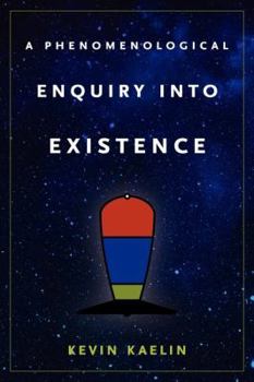 Paperback A Phenomenological Enquiry Into Existence Book