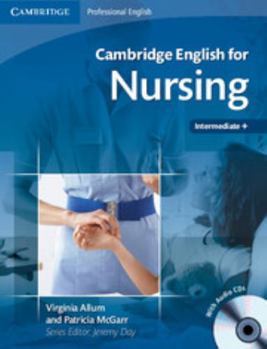 Paperback Cambridge English for Nursing Intermediate Plus Student's Book with Audio CDs (2) [With 2 CDs] Book