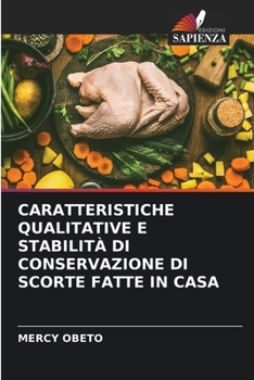 Paperback Caratteristiche Qualitative E Stabilità Di Conservazione Di Scorte Fatte in Casa [Italian] Book