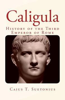 Paperback Caligula: History of the Third Emperor of Rome Book