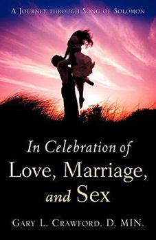 IN CELEBRATION OF LOVE, MARRIAGE, AND SEX