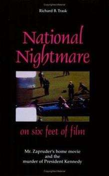 Paperback National Nightmare on Six Feet of Film: Mr. Zapruder's Home Movie and the Murder of President Kennedy Book