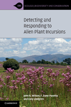 Detecting and Responding to Alien Plant Incursions - Book  of the Ecology, Biodiversity and Conservation