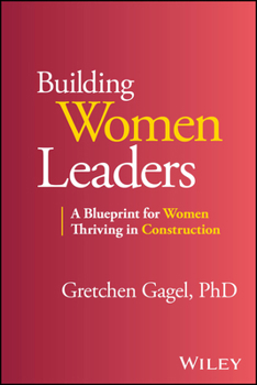 Paperback Building Women Leaders: A Blueprint for Women Thriving in Construction Book