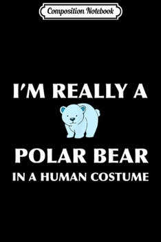 Paperback Composition Notebook: Polar Bear In Human Costume Funny For Men Women Kids Journal/Notebook Blank Lined Ruled 6x9 100 Pages Book