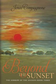 Paperback Beyond the Sunset: The Sorrow of the Seasons Book Three Book