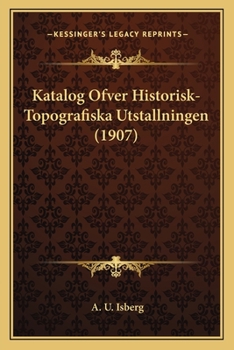 Paperback Katalog Ofver Historisk-Topografiska Utstallningen (1907) [Swedish] Book