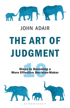 Paperback The Art of Judgment: 10 Steps to Becoming a More Effective Decision-Maker Book
