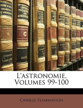 Paperback L'astronomie, Volumes 99-100 [French] Book