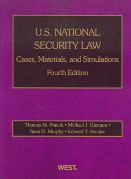 Paperback U.S. National Security Law: Cases, Materials, and Simulations, 4th Book
