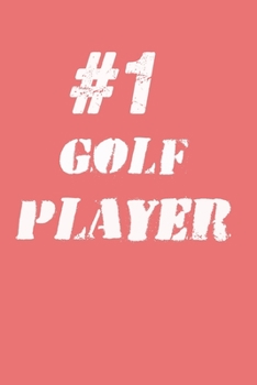 #1 Golf  Player Notebook: Lined Notebook / Journal Gift, 120 Pages, 6x9, Soft Cover, Matte Finish