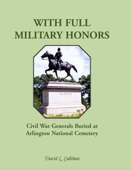 Paperback With Full Military Honors: Civil War Generals Buried at Arlington National Cemetery Book