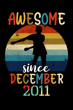 Awesome Since December 2011: Vintage Flossing Awesome Since 2011 December 8th Years Birthday Gifts Journal - December 8th Birthday Gifts for Boy Girl.