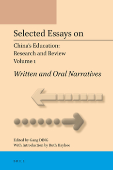 Selected Essays on China?s Education: Research and Review: Written and Oral Narratives