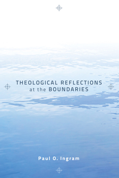 Hardcover Theological Reflections at the Boundaries Book