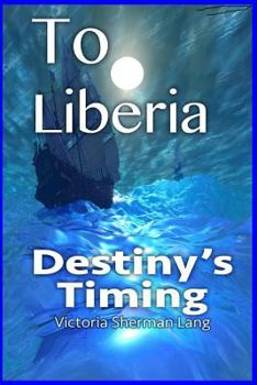 Paperback To Liberia: Destiny's Timing Book