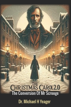 Paperback The Christmas Carol 2.0: The Conversion Of MR Scrooge Book