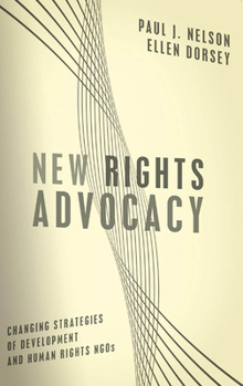 Paperback New Rights Advocacy: Changing Strategies of Development and Human Rights NGOs Book