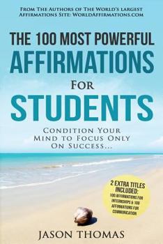 Paperback Affirmation the 100 Most Powerful Affirmations for Students 2 Amazing Affirmative Bonus Books Included for Internships & Communication: Condition Your Book