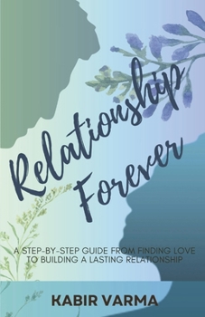 Paperback Relationship Forever: A step-by-step guide from finding love to building a lasting relationship Book