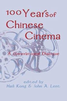 Paperback One Hundred Years of Chinese Cinema: A Generational Dialogue Book