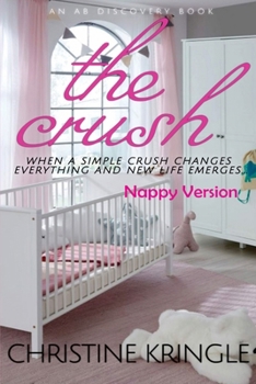 Paperback The Crush - nappy version: A Sissy Baby Novel Book