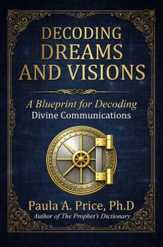 Paperback Decoding Dreams and Visions: A Blueprint for Divine Communications Book