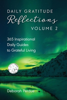 Paperback Daily Gratitude Reflections Volume 2: 365 Inspirational Guides to Grateful Living Book