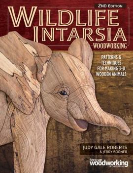 Paperback Wildlife Intarsia Woodworking, 2nd Edition: Patterns & Techniques for Making 3-D Wooden Animals Book