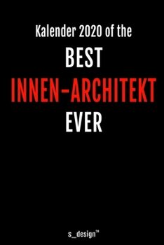 Kalender 2020 für Innen-Architekten / Innen-Architekt / Innen-Architektin: Wochenplaner / Tagebuch / Journal für das ganze Jahr: Platz für Notizen, ... Erinnerungen und Sprüche (German Edition)