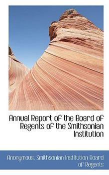 Paperback Annual Report of the Board of Regents of the Smithsonian Institution Book