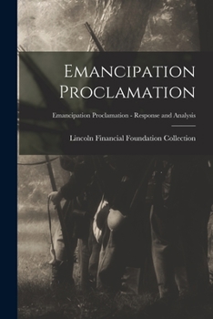 Paperback Emancipation Proclamation; Emancipation Proclamation - Response and Analysis Book