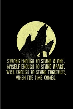Paperback Strong Enough To Stand Alone. Myself Enough To Stand Apart...: Wild Animals 2020 Planner - Weekly & Monthly Pocket Calendar - 6x9 Softcover Organizer Book