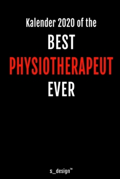 Kalender 2020 für Physiotherapeuten / Physiotherapeut / Physiotherapeutin: Wochenplaner / Tagebuch / Journal für das ganze Jahr: Platz für Notizen, ... Erinnerungen und Sprüche (German Edition)