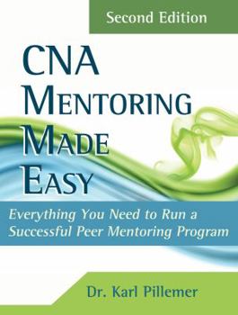 Paperback CNA Mentoring Made Easy: Everything You Need to Run a Successful Peer Mentoring Program Book